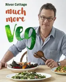 Vegetariánska kuchyňa River Cottage Much More Veg - Hugh Fearnley-Whittingstall