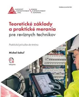 Veda, technika, elektrotechnika Teoretické základy a praktické merania pre revíznych technikov - Michal Sahuľ