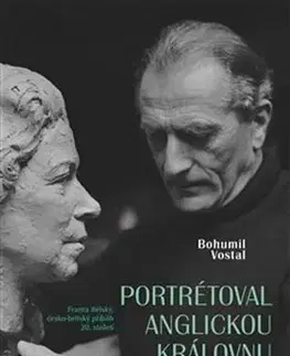 Umenie Portrétoval anglickou královnu - Bohumil Vostal