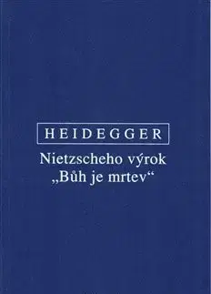 Filozofia Nietzscheho výrok "Bůh je mrtev" - Martin Heidegger