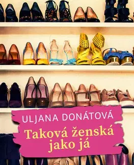 Humor a satira Taková ženská jako já - Uljana Donátová