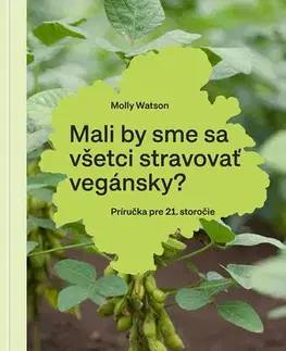 Ekológia, meteorológia, klimatológia Mali by sme sa všetci stravovať vegánsky? - Molly Watson