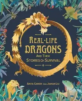 V cudzom jazyku Real-life Dragons and their Stories of Survival - Anita Ganeri