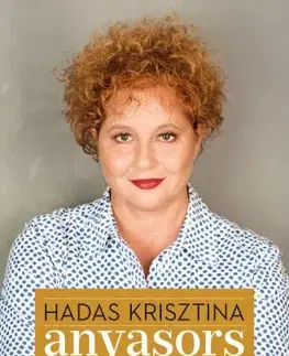 Fejtóny, rozhovory, reportáže Anyasors - Krisztina Hadas