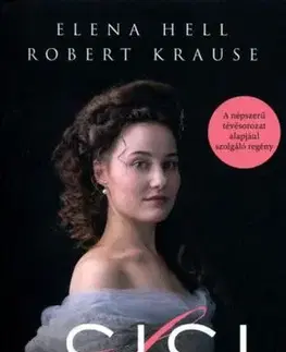 Svetová beletria Sisi - Elátkozott eljegyzés - Elena Hell,Robert Krause