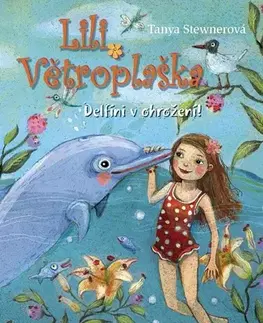 Pre deti a mládež - ostatné Lili Větroplaška: Delfíni v ohrožení! - Tanya Stewnerová