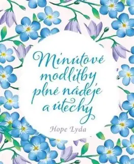 Kresťanstvo Minútové modlitby plné nádeje a útechy - Hope Lyda