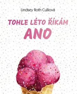 Young adults Tohle léto říkám ANO - Lindsey Roth Culli