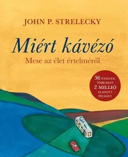 Filozofia Miért kávézó - John P. Strelecky