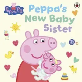 Rozprávky Peppa Pig: Peppa's New Baby Sister - Lauren Holowaty