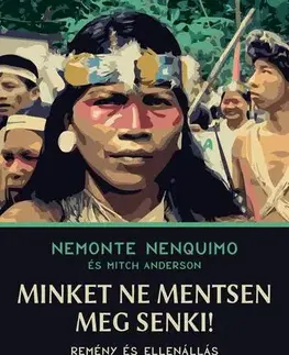 Svetová beletria Minket ne mentsen meg senki! - Mitch Anderson,Nemonte Nenquimo