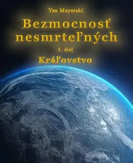 Sci-fi a fantasy Bezmocnosť nesmrteľných - Kráľovstvo - Yan Mayerski