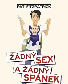 Humor a satira Žádný sex a žádný spánek - Pat Fitzpatrick