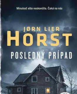 Detektívky, trilery, horory Posledný prípad - Jorn Lier Horst