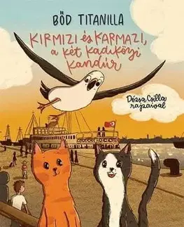 Rozprávky Kirmizi és Karmazi, a két kadiköyi kandúr - Titanilla Bőd