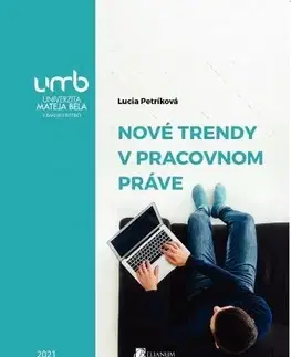 Pracovné právo Nové trendy v pracovnom práve - Lucia Petríková