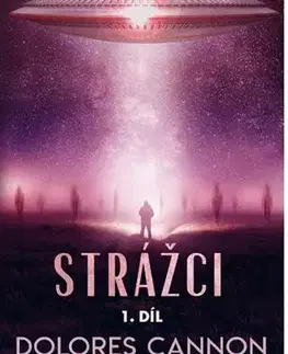 Ezoterika - ostatné Strážci 1. díl, 2.vydání - Dolores Cannon