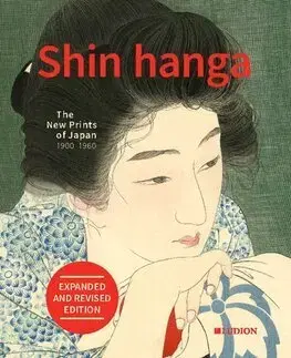 Dizajn, úžitkové umenie, móda Shin hanga: The New Prints of Japan 1900-1960 - Chris Uhlenbeck,Jim Dwinger,Philo Ouweleen