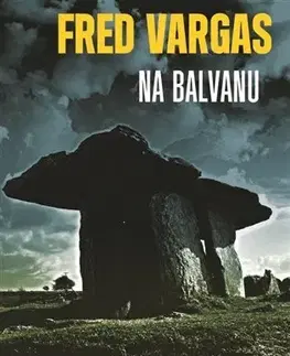 Detektívky, trilery, horory Na balvanu - Fred Vargas,Kateřina Vinšová