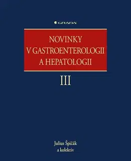 Medicína - ostatné Novinky v gastroenterologii a hepatologii III - Julius Špičák,Kolektív autorov