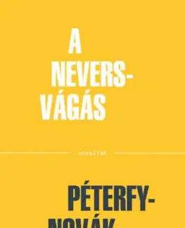 Novely, poviedky, antológie A Nevers-vágás - Péterfy Novák Éva