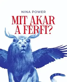 Sociológia, etnológia Mit akar a férfi? - Nina Power,Noémi Szécsi