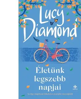 Svetová beletria Életünk legszebb napjai - Lucy Diamond,Veronika Farkas