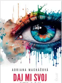 Slovenská beletria Daj mi svoj strach - Adriana Macháčová