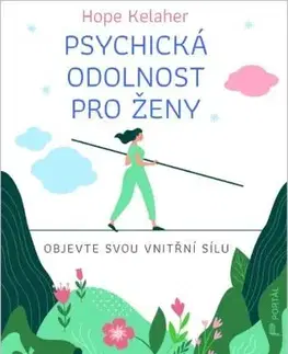 Psychológia, etika Psychická odolnost pro ženy - Hope Kelaher