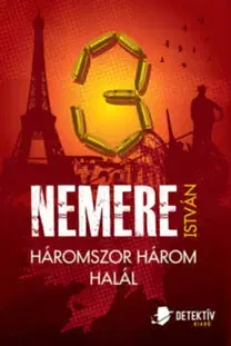 Detektívky, trilery, horory Háromszor három halál - István Nemere