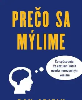 Psychológia, etika Prečo sa mýlime - Dan Ariely