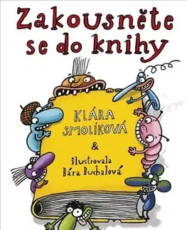 Pedagogika, vzdelávanie, vyučovanie Zakousněte se do knihy - Klára Smolíková,Bára Buchalová