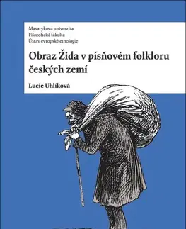 Sociológia, etnológia Obraz Žida v písňovém folkloru českých zemí - Lucie Uhlíková