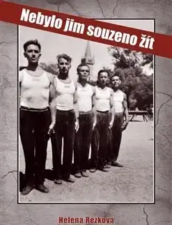 História Nebylo jim souzeno žít - Pavlína Špatenková,Rezková Helena