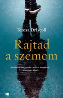 Detektívky, trilery, horory Rajtad a szemem - Teresa Driscollová