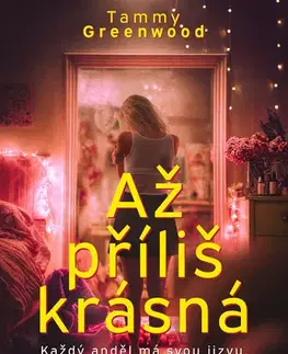 Beletria - ostatné Až příliš krásná - Tammy Greenwood