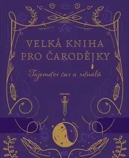 Mágia a okultizmus Velká kniha pro čarodějky - Petra Novotná
