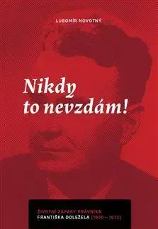 História Nikdy to nevzdám! - Ľubomír Novotný