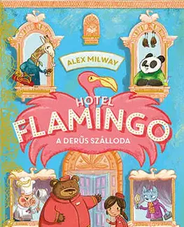 Pre deti a mládež - ostatné Hotel Flamingo 1.: A derűs szálloda - Alex Milway