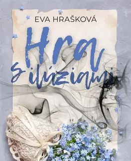 Slovenská beletria Hra s ilúziami - Eva Hrašková