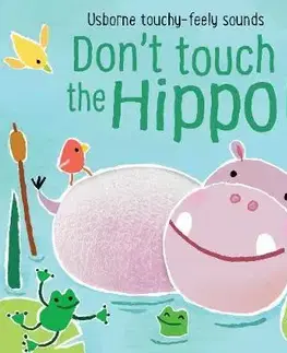 V cudzom jazyku Don't tickle the HIPPO! - Sam Taplin,Ana Martin Larranaga