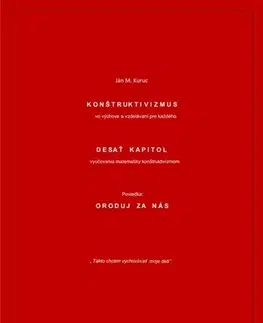 Ezoterika - ostatné Konštruktivizmus vo výchove a vzdelávaní pre každého - Ján Miroslav Kuruc