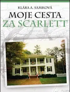 Cestopisy Moje cesta za Scarlett - Klára A. Samková