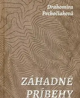Beletria - ostatné Záhadné príbehy spod Tríbeča - Drahomíra Pechočiaková