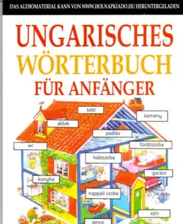 Slovníky Ungarisches Wörterbuch für Anfänger - Kezdők magyar nyelvkönyve németeknek - Helen Daviesová,Zakariás Emese