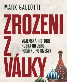 Svetové dejiny, dejiny štátov Zrozeni z války - Mark Galeotti