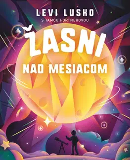 Kresťanstvo Žasni nad Mesiacom - Levi Lusko,Tama Fortnerová,Catherine Pearson