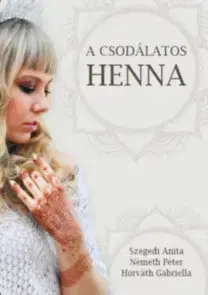 Ručné práce - ostatné A csodálatos henna - Kolektív autorov