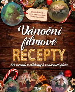 Kuchárky - ostatné Vánoční filmové recepty - Déborah Besco-Jaoui,Charly Deslandes,Juliette Lalbaltryová,Kateřina Marko