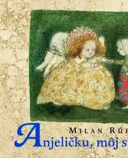 Básničky a hádanky pre deti Anjeličku, môj strážničku, 3. vydanie - Milan Rúfus